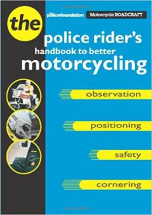 Motorcycle Roadcraft: The Police Rider’s Handbook to Better Motorcycling.